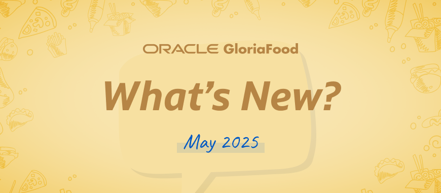 gloriafood updates may 2025